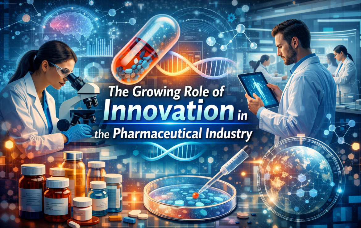 The Growing Role of Innovation in the Pharmaceutical Industry
